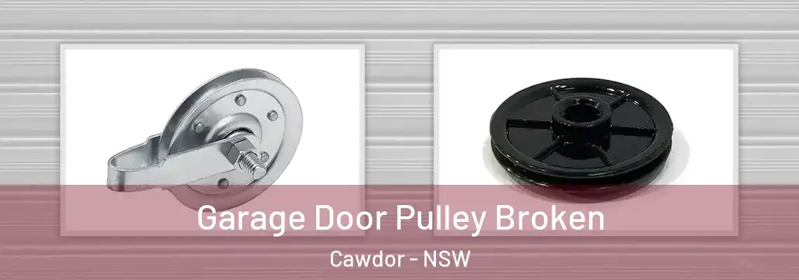 Garage Door Pulley Broken Cawdor - NSW