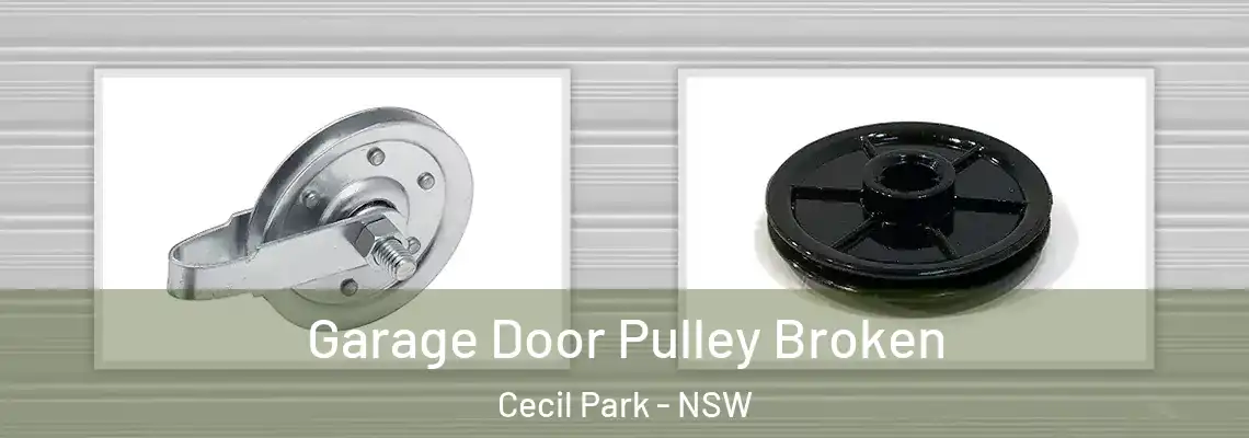 Garage Door Pulley Broken Cecil Park - NSW