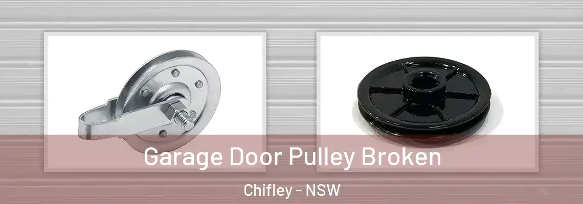 Garage Door Pulley Broken Chifley - NSW