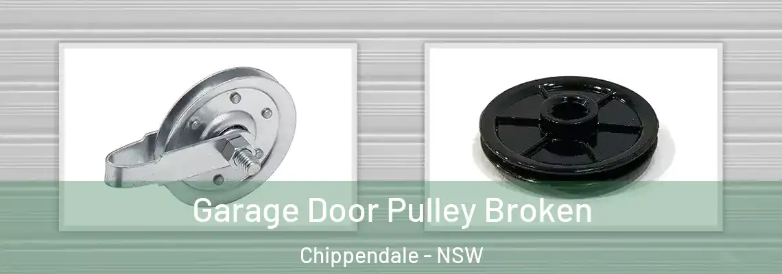 Garage Door Pulley Broken Chippendale - NSW