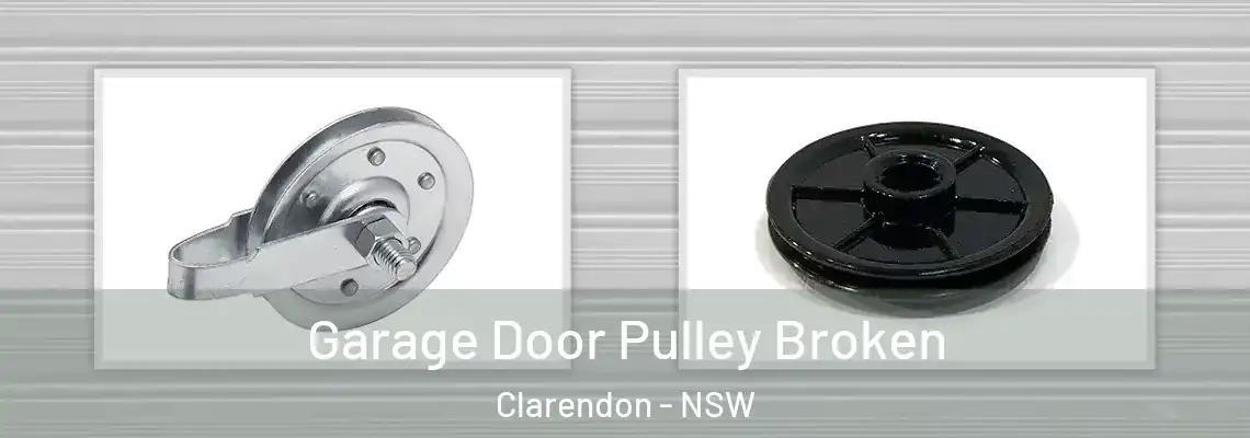 Garage Door Pulley Broken Clarendon - NSW