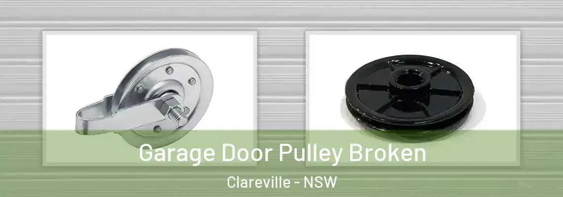 Garage Door Pulley Broken Clareville - NSW