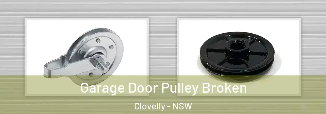 Garage Door Pulley Broken Clovelly - NSW