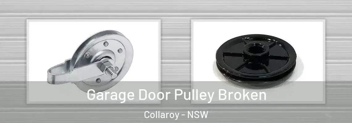 Garage Door Pulley Broken Collaroy - NSW