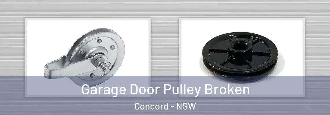 Garage Door Pulley Broken Concord - NSW