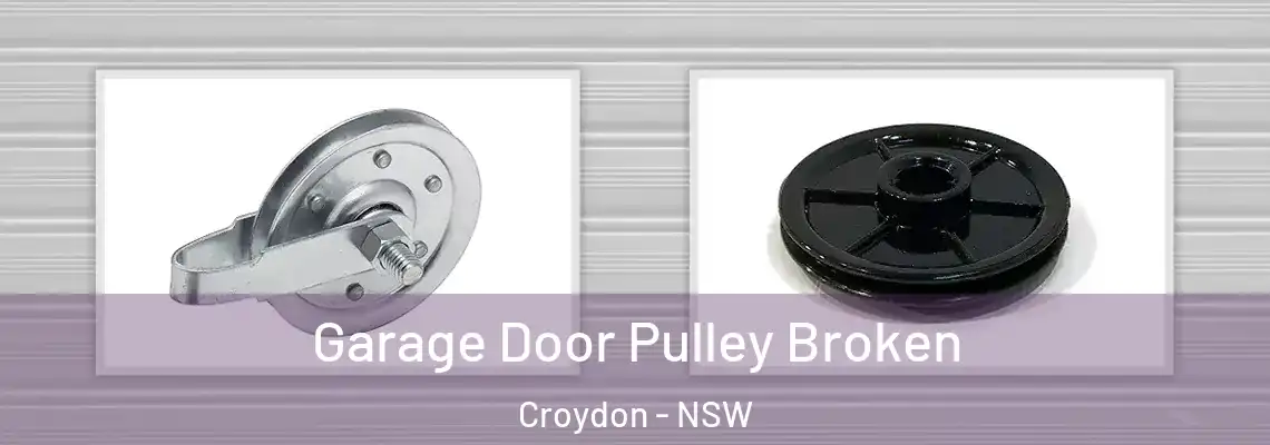 Garage Door Pulley Broken Croydon - NSW