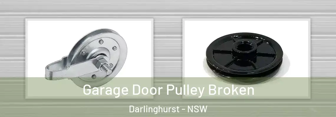 Garage Door Pulley Broken Darlinghurst - NSW
