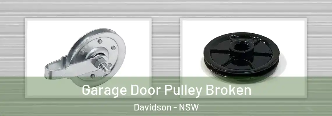 Garage Door Pulley Broken Davidson - NSW