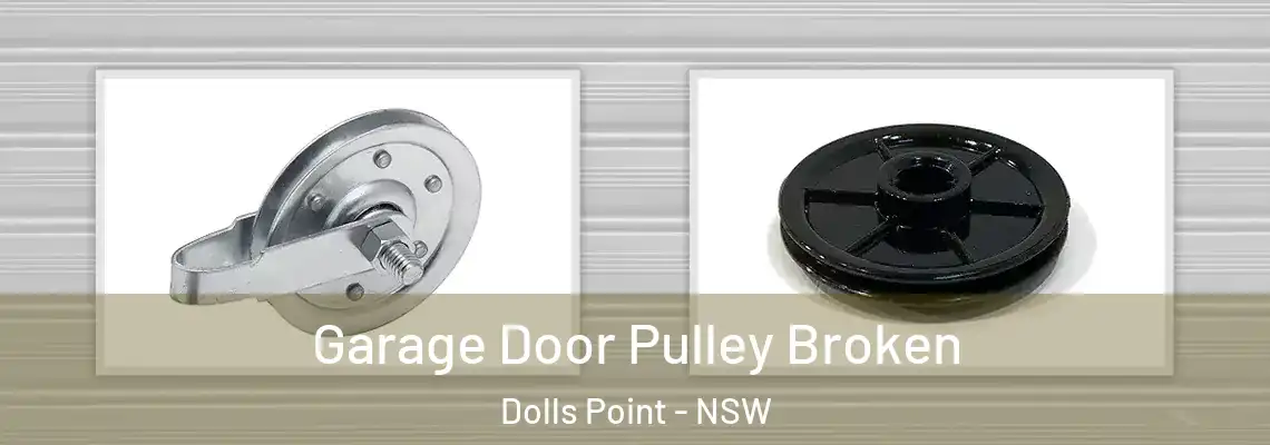 Garage Door Pulley Broken Dolls Point - NSW