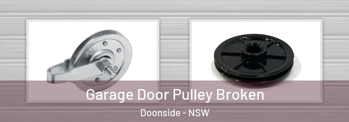 Garage Door Pulley Broken Doonside - NSW