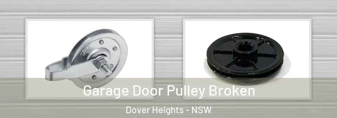 Garage Door Pulley Broken Dover Heights - NSW