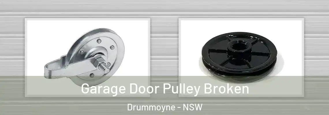 Garage Door Pulley Broken Drummoyne - NSW