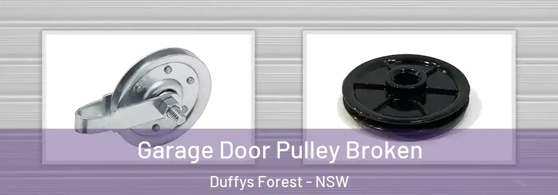 Garage Door Pulley Broken Duffys Forest - NSW