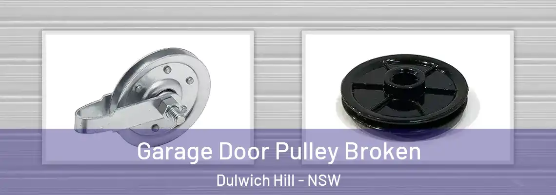Garage Door Pulley Broken Dulwich Hill - NSW