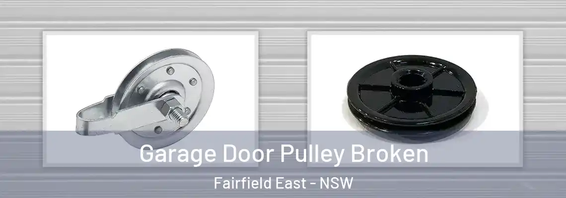 Garage Door Pulley Broken Fairfield East - NSW