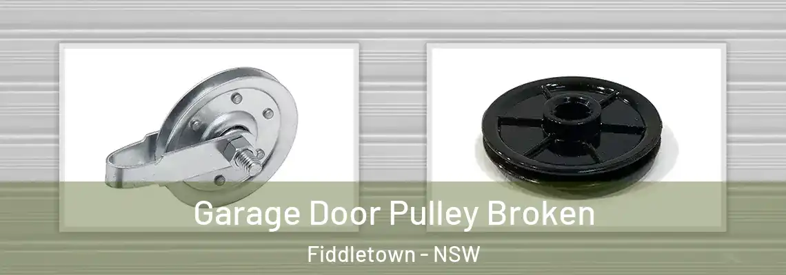 Garage Door Pulley Broken Fiddletown - NSW