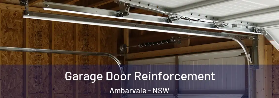 Garage Door Reinforcement Ambarvale - NSW