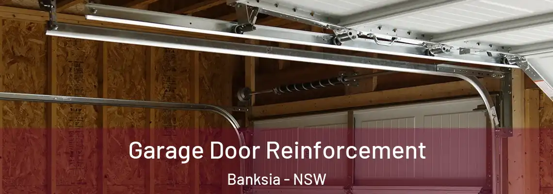 Garage Door Reinforcement Banksia - NSW