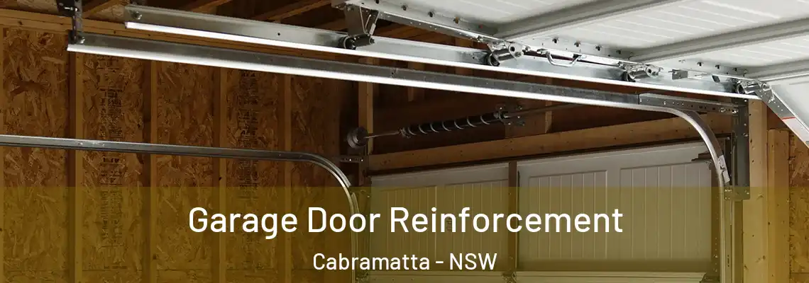 Garage Door Reinforcement Cabramatta - NSW