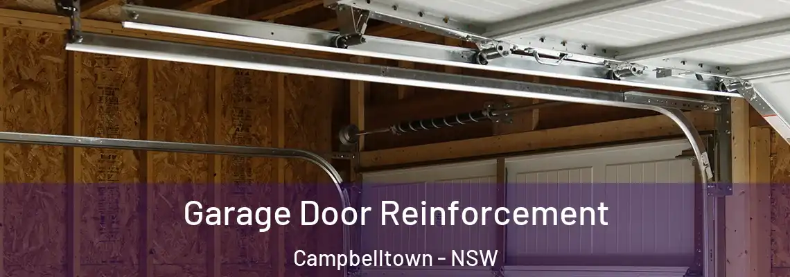 Garage Door Reinforcement Campbelltown - NSW