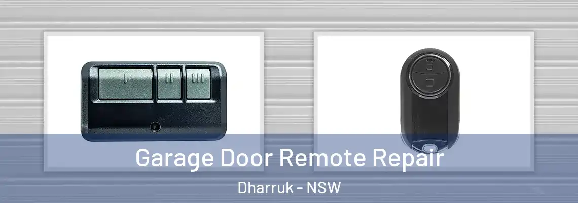 Garage Door Remote Repair Dharruk - NSW