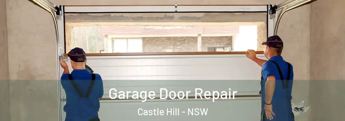 Garage Door Repair Castle Hill - NSW