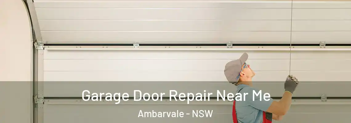 Garage Door Repair Near Me Ambarvale - NSW
