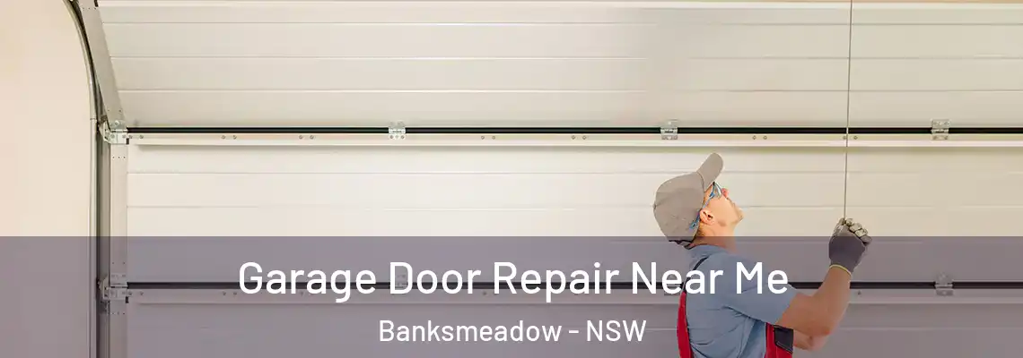 Garage Door Repair Near Me Banksmeadow - NSW