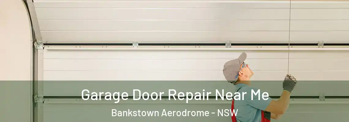 Garage Door Repair Near Me Bankstown Aerodrome - NSW