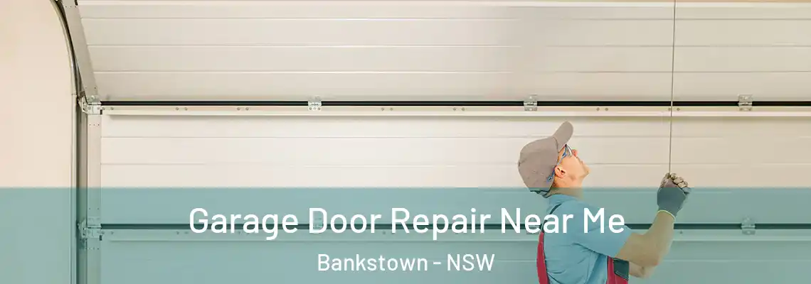 Garage Door Repair Near Me Bankstown - NSW