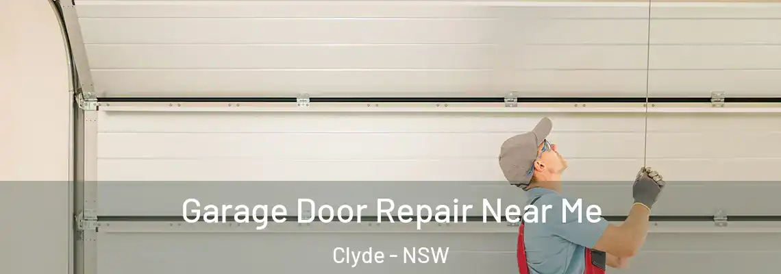  Garage Door Repair Near Me Clyde - NSW