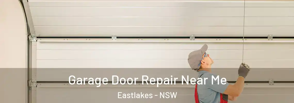 Garage Door Repair Near Me Eastlakes - NSW