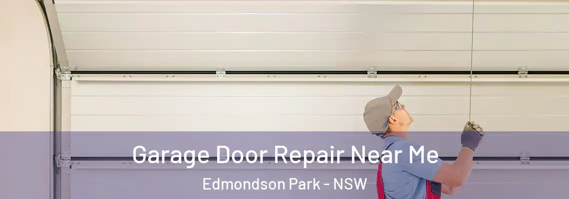 Garage Door Repair Near Me Edmondson Park - NSW