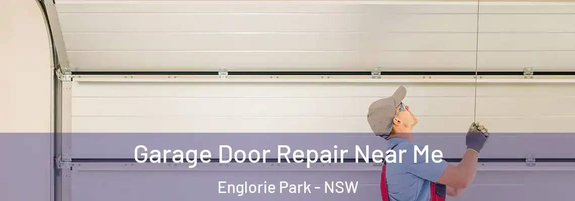 Garage Door Repair Near Me Englorie Park - NSW