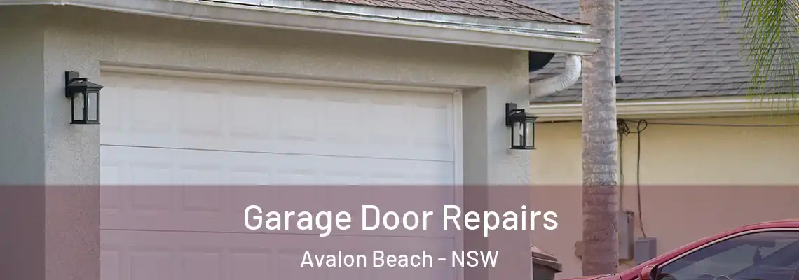 Garage Door Repairs Avalon Beach - NSW