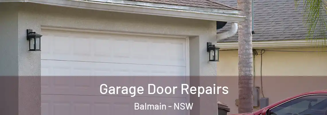 Garage Door Repairs Balmain - NSW