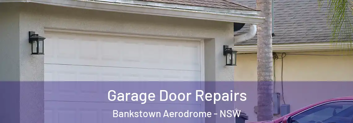 Garage Door Repairs Bankstown Aerodrome - NSW