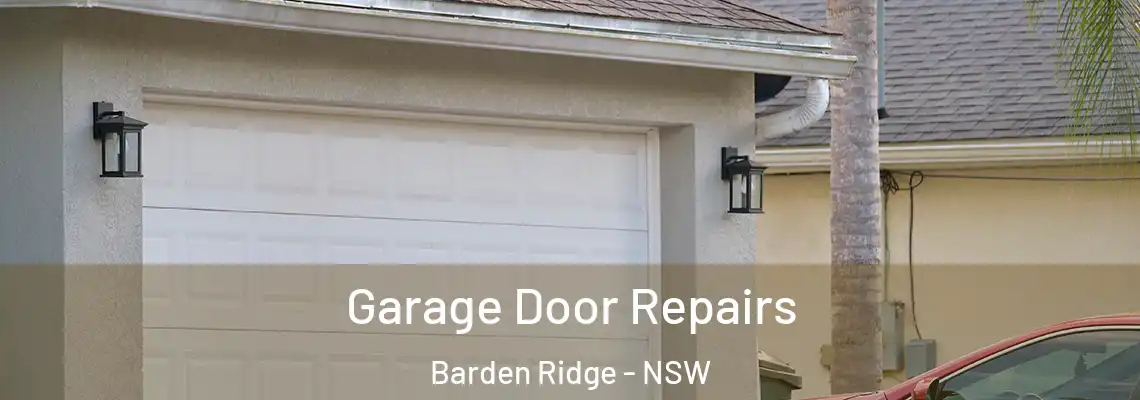 Garage Door Repairs Barden Ridge - NSW