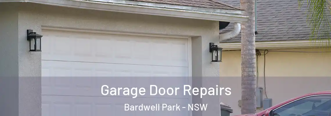 Garage Door Repairs Bardwell Park - NSW