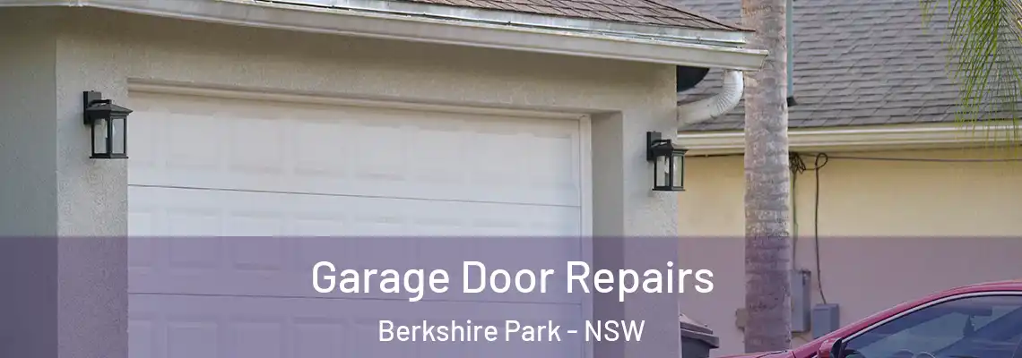 Garage Door Repairs Berkshire Park - NSW