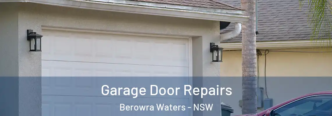 Garage Door Repairs Berowra Waters - NSW