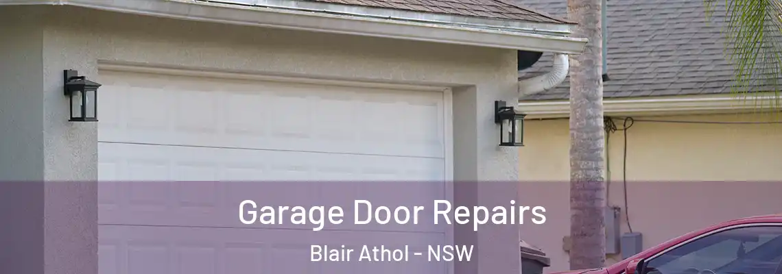 Garage Door Repairs Blair Athol - NSW