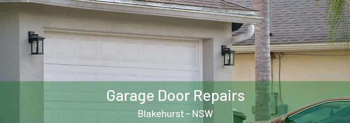 Garage Door Repairs Blakehurst - NSW