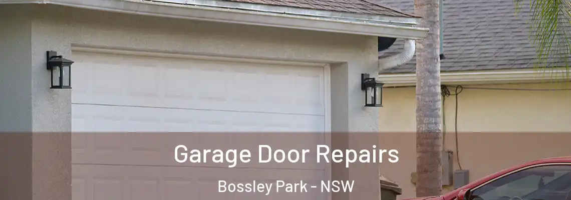 Garage Door Repairs Bossley Park - NSW