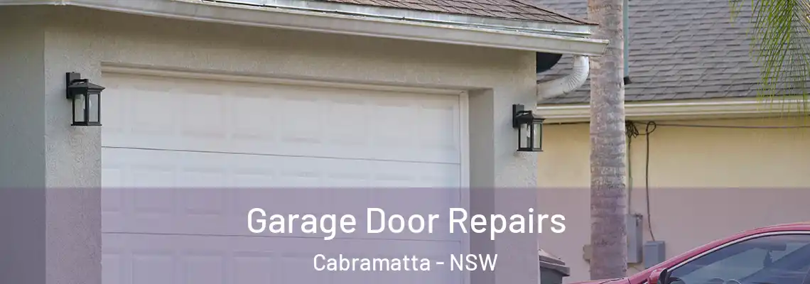 Garage Door Repairs Cabramatta - NSW