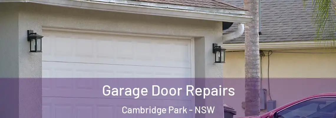 Garage Door Repairs Cambridge Park - NSW