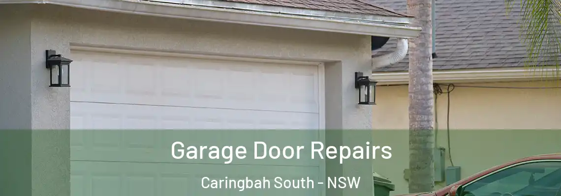 Garage Door Repairs Caringbah South - NSW