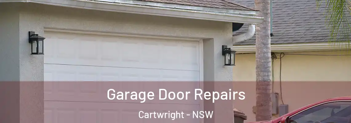 Garage Door Repairs Cartwright - NSW
