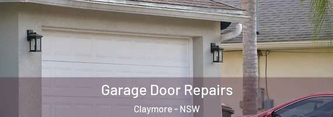 Garage Door Repairs Claymore - NSW