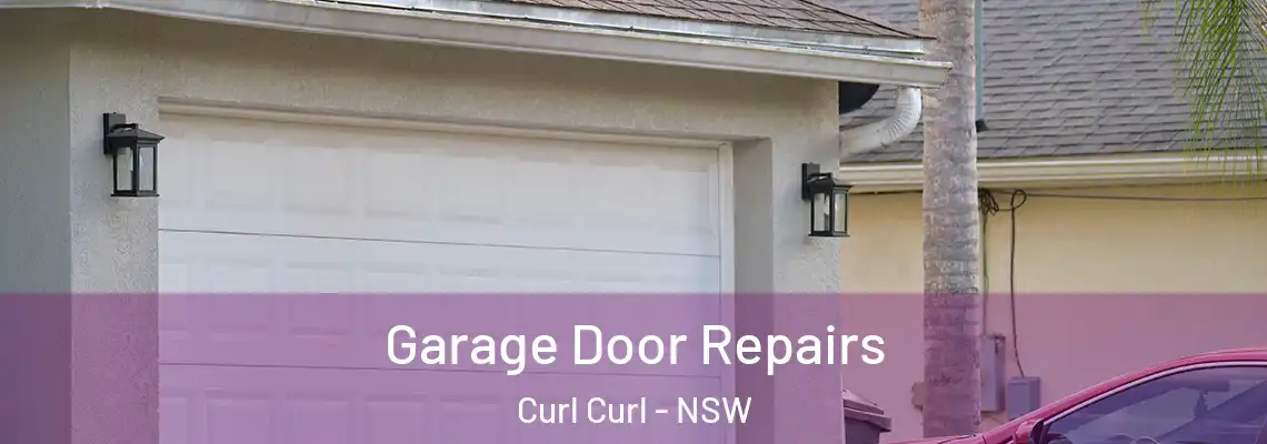 Garage Door Repairs Curl Curl - NSW